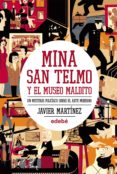 MINA SAN TELMO Y EL MUSEO MALDITO de MARTINEZ, JAVIER 