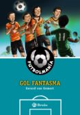 FUTBOLMANIA: GOL FANTASMA de GEMERT, GERARD VAN 
