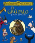 EL GRUFALO Y OTROS CUENTOS de DONALDSON, JULIA 