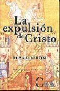 LA EXPULSION DE CRISTO di ALBERONI, ROSA 