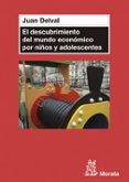 EL DESCUBRIMIENTO DEL MUNDO ECONOMICO POR NIOS di DELVAL, JUAN 