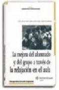 LA MEJORA DEL ALUMNADO Y DEL GRUPO A TRAVES DE LA RELAJACION EN E L AULA di VV.AA