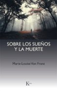 SOBRE LOS SUEOS Y LA MUERTE: UNA INTERPRETACION JUNGUIANA de FRANZ, MARIE-LOUISE VON 