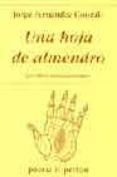 UNA HOJA DE ALMENDRO (XIX PREMIO DE POESIA HIPERION) de FERNANDEZ GONZALO, JORGE 