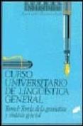 CURSO UNIVERSITARIO DE LINGISTICA GENERAL  (VOL. I): TEORIA DE L A GRAMATICA Y SINTAXIS GENERAL (2 ED.) de MORENO CABRERA, JUAN CARLOS 