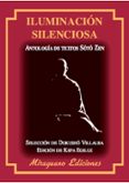 ILUMINACION SILENCIOSA: ANTOLOGIA DE TEXTOS SOTO ZEN de VILLALBA, DOKUSHO 