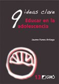 9 IDEAS CLAVE: EDUCAR EN LA ADOLESCENCIA di VV.AA