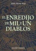 EL ENREDIJO DE MIL Y UN DIABLOS: DE MANUSCRITOS, INCUNABLES Y RAROS, Y DE FONDOS Y FANTASMAS BIBLIOGRAFICOS de MARTIN ABAD, JULIAN 