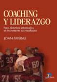 COACHING Y LIDERAZGO: PARA DIRECTIVOS INTERESADOS EN INCREMENTAR SUS RESULTADOS de PAYERAS, JOAN 