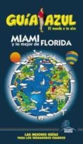 MIAMI Y LO MEJOR DE FLORIDA 2011 (GUIA AZUL) di VV.AA. 