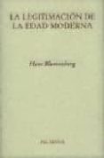 LA LEGITIMACION DE LA EDAD MODERNA de BLUMENBERG, HANS 