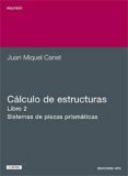 CALCULO DE ESTRUCTURAS: SISTEMAS DE PIEZAS PRISMATICAS di CANET, JOAN MIQUEL 