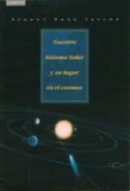 NUESTRO SISTEMA SOLAR Y SU LUGAR EN EL COSMOS: DESTINO Y AZAR di TAYLOR, STUART ROSS 