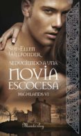 SEDUCIENDO A UNA NOVIA ESCOCESA: HIGHLANDS VI de WELLFONDER, SUE-ELLEN 
