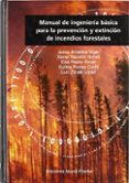 MANUAL DE INGENIERIA BASICA PARA LA PREVENCION Y EXTINCION DE INC ENDIOS FORESTALES di VV.AA. 