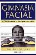 GIMNASIA FACIAL: COMO EVITAR EL ENVEJECIMIENTO de ROTELLAR EMILIO 