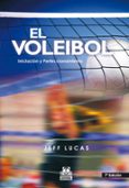 EL VOLEIBOL: INICIACION Y PERFECCIONAMIENTO (7 ED.) de LUCAS, JEFF 