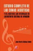 ESTUDIO COMPLETO DE LAS COMAS ACUSTICAS Y DEL RESTO DE INTERVALOS EN LOS DISTINTOS SISTEMAS DE AFINACION di GALLAGA SABIN, JUAN MARIA 