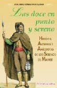 LAS DOCE EN PUNTO Y SERENO: HISTORIA, AVATARES Y ANECDOTAS DE LOS SERENOS DE MADRID di GOMEZ MONTEJANO, ANTONIO 