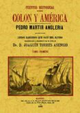 FUENTES HISTORICAS SOBRE COLON Y AMERICA (4 TOMOS) de MARTIR DE ANGLERIA, PEDRO 