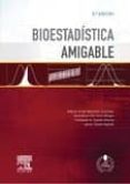 BIOESTADSTICA AMIGABLE + STUDENTCONSULT EN ESPAOL 3 ED. de MARTINEZ GONZALEZ, MIGUEL ANGEL 