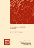 EL LTIMO LOPE (1618-1635) Y LA ESCENA de PEDRAZA JIMENEZ, FELIPE BLAS 