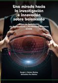 UNA MIRADA HACIA LA INVESTIGACION E INNOVACION SOBRE BALONCESTO di VV.AA. 