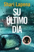 SU ULTIMO DIA de LAPENA, SHARI 