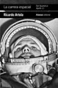 LA CARRERA ESPACIAL: DEL SPUTNIK AL APOLLO 11 de ARTOLA, RICARDO 