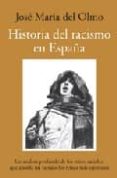 HISTORIA DEL RACISMO EN ESPAA de DEL OLMO, JOSE MARIA 
