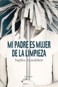 MI PADRE ES MUJER DE LA LIMPIEZA di AZZEDDINE, SAPHIA 