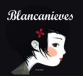 BLANCANIEVES di GOUST, MAYALEN 