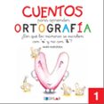 CUENTOS PARA APRENDER ORTOGRAFA  1  di VV.AA. 