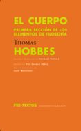 EL CUERPO: PRIMERA SECCION DE LOS ELEMENTOS DE FILOSOFIA de HOBBES, THOMAS 