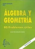 ALGEBRA Y GEOMETRIA 80 PROBLEMAS UTILES (2 ED.) de BURGOS ROMAN, JUAN DE 