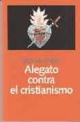 ALEGATO CONTRA EL CRISTIANISMO di MARTIN, MICHAEL 