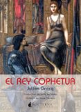 EL REY COPHETUA de GRACQ, JULIEN 