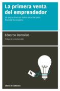 LA PRIMERA VENTA DEL EMPRENDEDOR de REMOLINS, EDUARDO 
