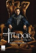 LOS TUDOR: LA VOLUNTAD DEL REY de HIRST, MICHAEL  MASSIE, ELIZABETH 