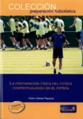 LA PREPARACION FSICA DEL FTBOL CONTEXTUALIZADA EN EL FUTBOL (2 ED.) di VV.AA. 