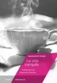 LA VIDA TRANQUILA di DURAS, MARGUERITE 