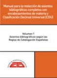 MANUAL PARA LA REDACCION DE ASIENTOS BIBLIOGRAFICOS COMPLETOS CON ENCABEZAMIENTOS DE MATERIA Y CDU (2 VOLS.) di VV.AA. 