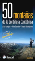 50 MONTAAS DE LA CORDILLERA CANTABRICA: ALTO CAMPOO, ALTO CARRIO N, REDES, MAMPODRE (GUIA MONTAERA) di ATELA, DAVID 