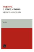 EL LEGADO DE DARWIN di DUPRE, JOHN 