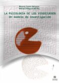 LA PSICOLOGIA DE LOS VIDEOJUEGOS: UN MODELO DE INVESTIGACION di TEJEIRO SALGUERO, RICARDO  PELEGRINA DEL RIO, MANUEL 