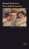 PIERO DELLA FRANCESCA (INCLUYE DVD) de LEVY, BERNARD-HENRI 