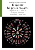 EL SECRETO DEL GOTICO RADIANTE de GONZALEZ ROMERO, JOSE FERNANDO 