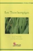 LOS TRONCHAESPIGAS di ARENAZ ERBURU, ANGEL MARIA  CEPEDA CASTRO, SANTIAGO 