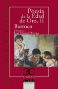 POESIA DE LA EDAD DE ORO II: BARROCO di VV.AA. 