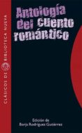 ANTOLOGIA DEL CUENTO ROMANTICO di RODRIGUEZ GUTIERREZ, BORJA 